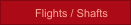 Flights / Shafts